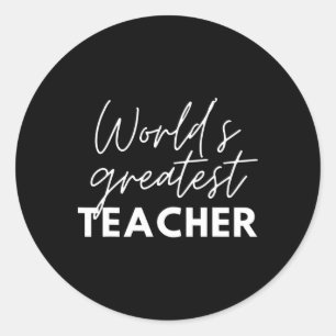 World's Greatest Teacher Funny Proud Teacher Appre Classic Round Sticker