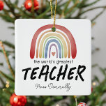 World's Greatest Teacher Rainbow Christmas Ceramic Ornament<br><div class="desc">Teacher appreciation christmas ornament featuring a watercolor boho rainbow,  a red heart,  the cute saying 'the world's greatest teacher',  and their name.</div>