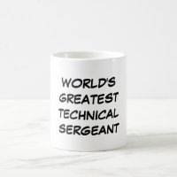 "World's Greatest Technical Sergeant" Mug