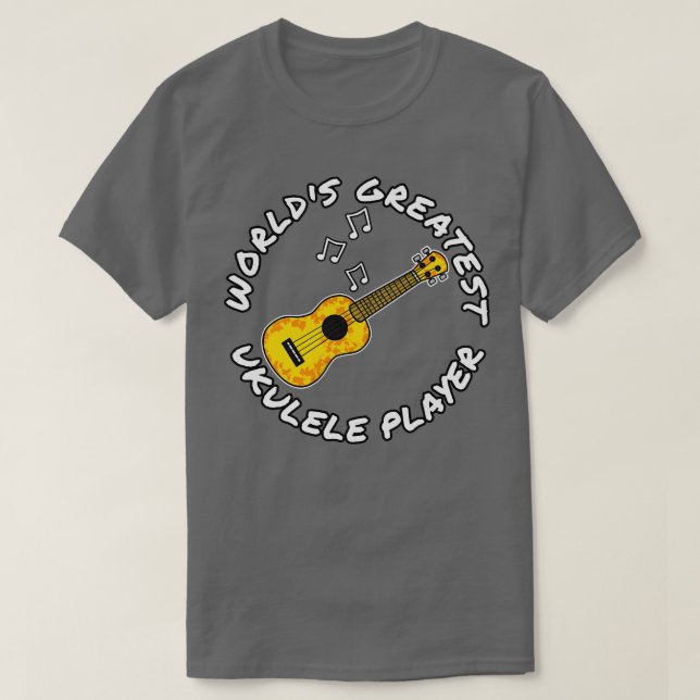 Worlds Greatest Ukulele Player Ukulelist Musician T-Shirt (Design Front)