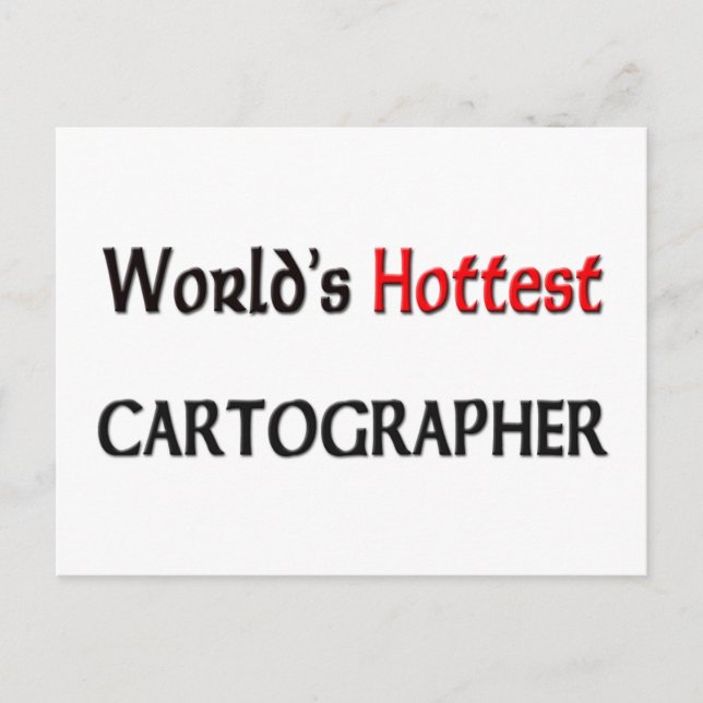 Worlds Hottest Cartographer Postcard (Front)