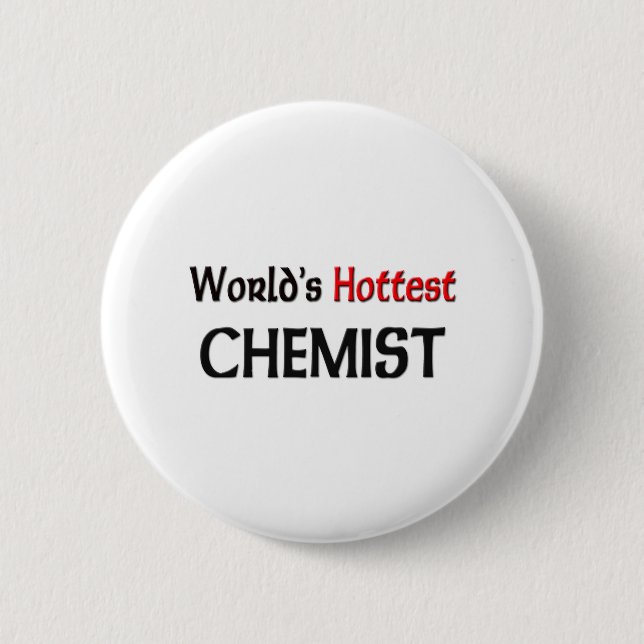 Worlds Hottest Chemist 6 Cm Round Badge (Front)