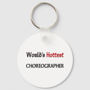 Worlds Hottest Choreographer Key Ring
