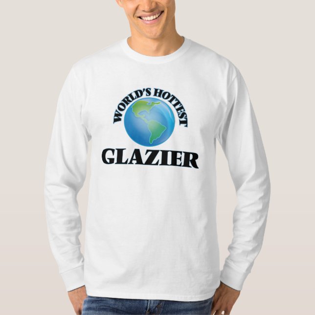World's Hottest Glazier T-Shirt (Front)