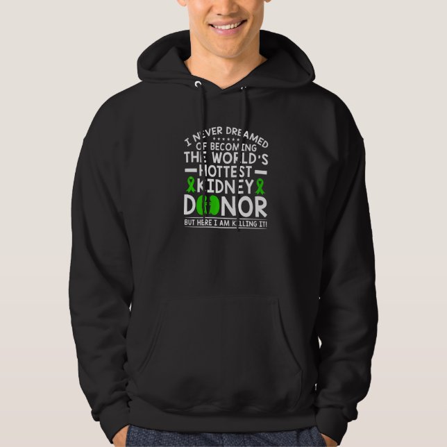 World's Hottest Kidney Donor Hoodie (Front)