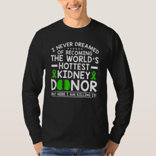 World's Hottest Kidney Donor T-Shirt