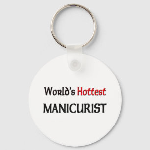 Worlds Hottest Manicurist Key Ring
