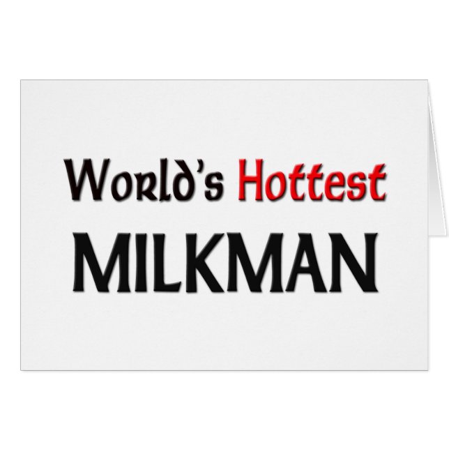 Worlds Hottest Milkman (Front Horizontal)