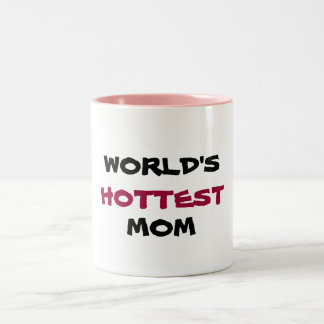 WORLD'S, HOTTEST, MOM coffee mug