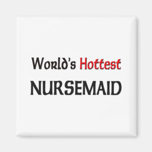 Worlds Hottest Nursemaid Magnet