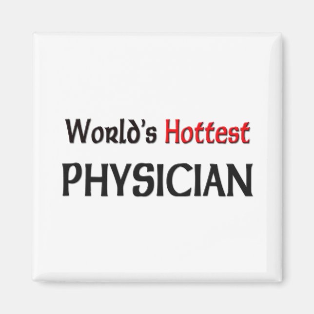 Worlds Hottest Physician Magnet (Front)