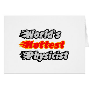 World's Hottest Physicist