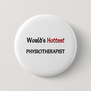 Worlds Hottest Physiotherapist 6 Cm Round Badge