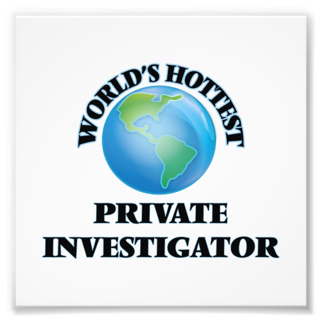 World's Hottest Private Investigator Photo Print (Front)