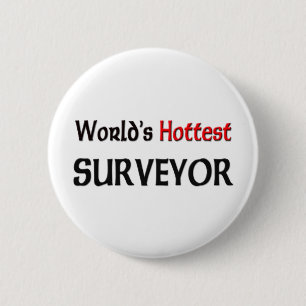 Worlds Hottest Surveyor 6 Cm Round Badge