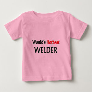World's Hottest Welder Baby T-Shirt