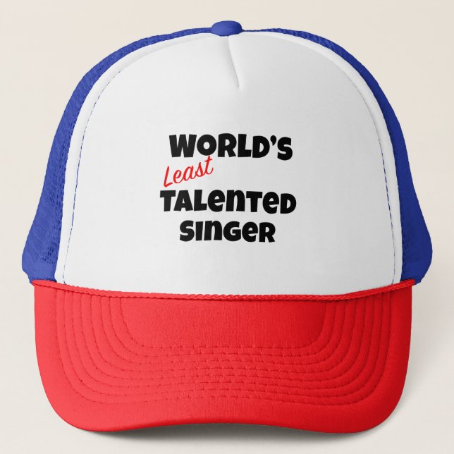 World's Least Talented Singer Trucker Hat (Front)