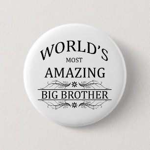 World's Most Amazing Big Brother 6 Cm Round Badge