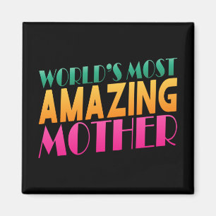 World's Most Amazing Mother's Day   Magnet