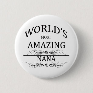 World's Most Amazing Nana 6 Cm Round Badge