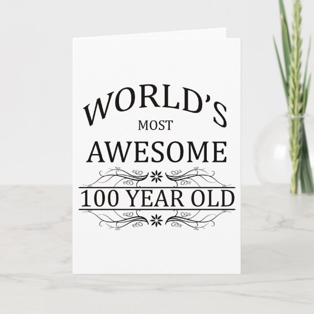 World's Most Awesome 100 Year Old Card (Front)