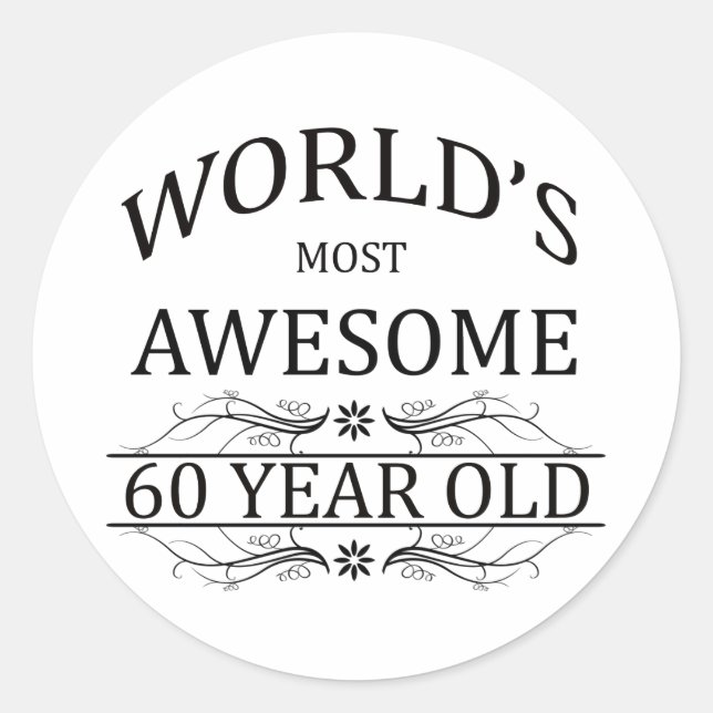 World's Most Awesome 60 Year Old Classic Round Sticker (Front)
