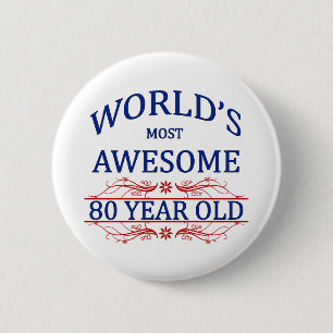 World's Most Awesome 80 Year Old 6 Cm Round Badge