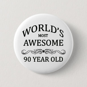 World's Most Awesome 90 Year Old 6 Cm Round Badge