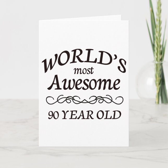 World's Most Awesome 90 Year Old Card (Front)