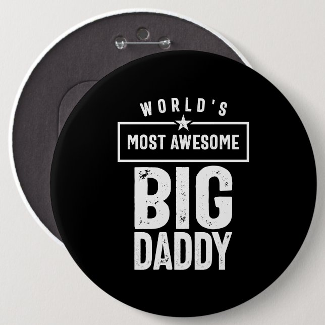 World's Most Awesome Big Daddy | Father Grandfathe 6 Cm Round Badge (Front & Back)