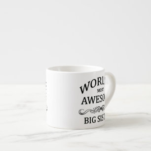 World's Most Awesome Big Sister Espresso Cup