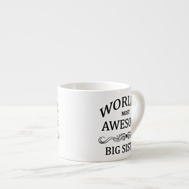 World's Most Awesome Big Sister Espresso Cup (Front Right)