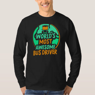 World's Most Awesome Bus Driver Job Busman Operato T-Shirt
