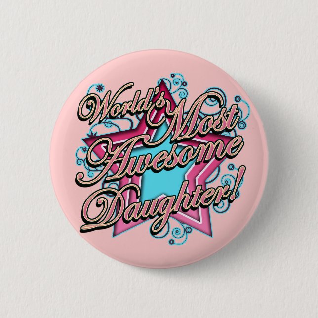 Worlds Most Awesome Daughter 6 Cm Round Badge (Front)