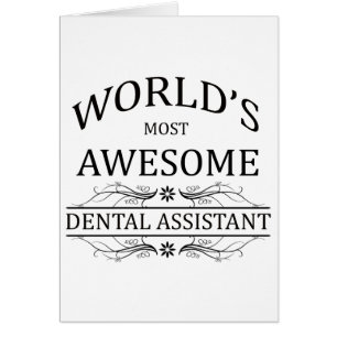 World's Most Awesome Dental Assistant