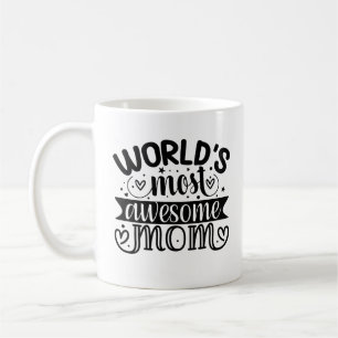 Worlds Most Awesome mom Coffee Mug