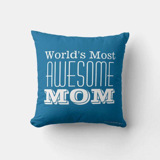 World's Most AWESOME MOM-Text Design Cushion (Front)
