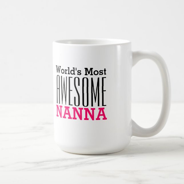 World's Most AWESOME NANNA-Text Design Coffee Mug (Right)