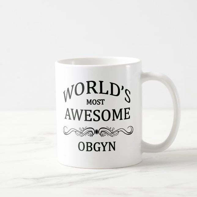 World's Most Awesome OBGYN Coffee Mug (Right)