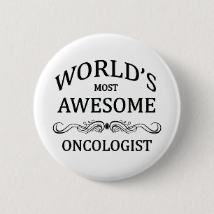 World's Most Awesome Oncologist 6 Cm Round Badge