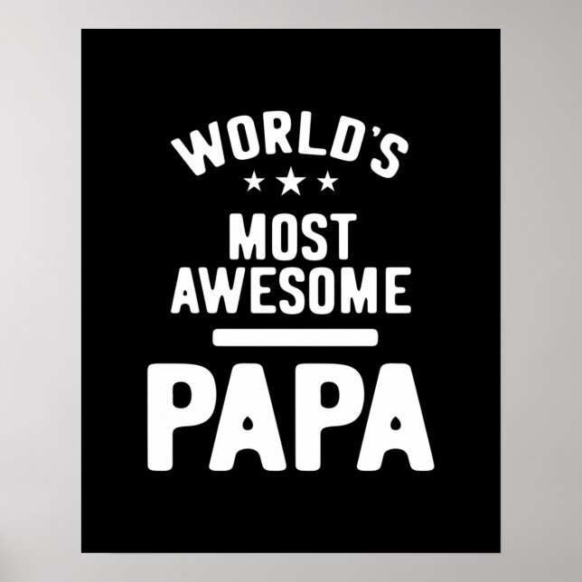 World's Most Awesome Papa Father Gift Poster (Front)