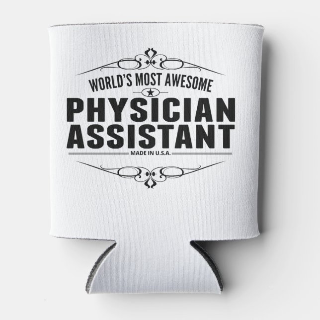 World's Most Awesome Physician Assistant Can Cooler (Front)