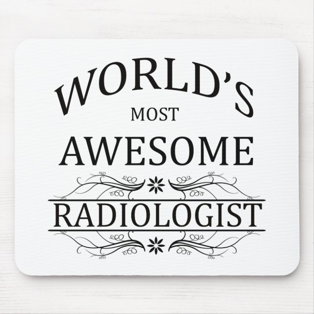 World's Most Awesome Radiologist Mouse Pad (Front)