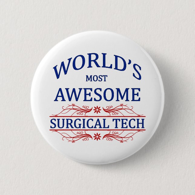 World's Most Awesome Surgical Tech 6 Cm Round Badge (Front)