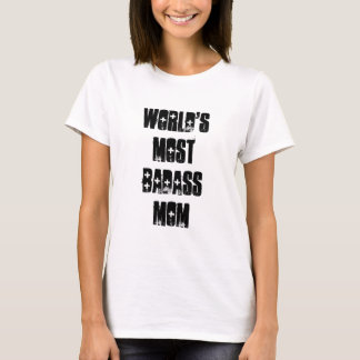 World's Most Badass Mum T-Shirt