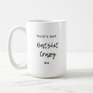 World's Most Crazy Mum Coffee Mug