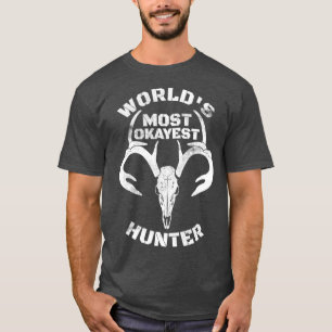 Worlds Most Okayest Hunter Deer Hunting T-Shirt