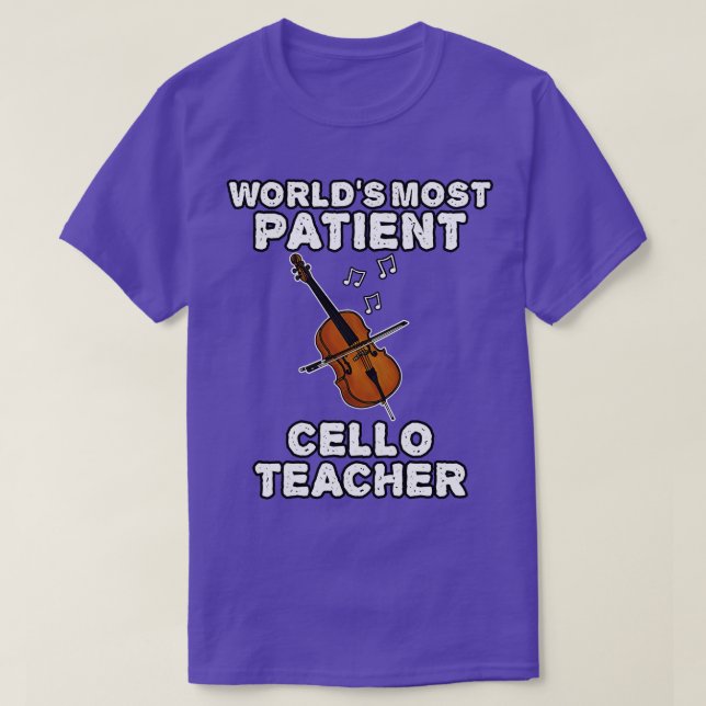 Worlds Most Patient Cello Teacher Cellist Funny T-Shirt (Design Front)