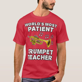 Worlds Most Patient Trumpet Teacher Trumpeter Funn T-Shirt