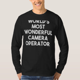 World's Most Wonderful Camera Operator T-Shirt